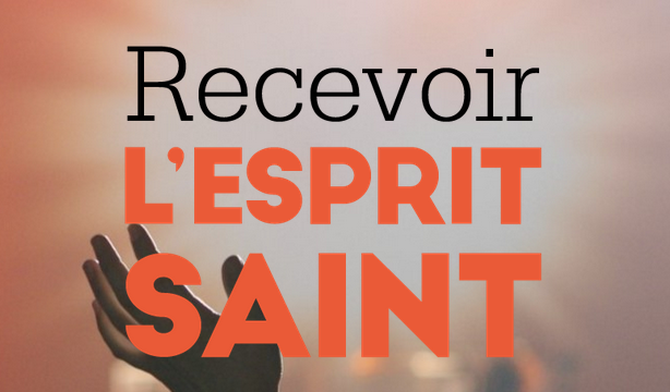 La Pentecôte : recevoir l’Esprit Saint